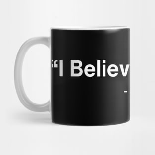 Believe in Stoic. Mug